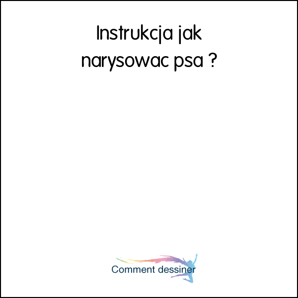 Instrukcja jak narysować psa